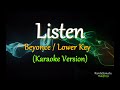 Listen (Beyonce) - Lower Key (Karaoke Version)