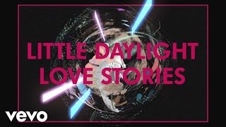 Little Daylight - Love Stories (Visualizer) (Lyric)