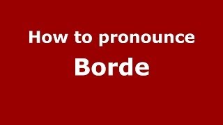 How to pronounce Borde