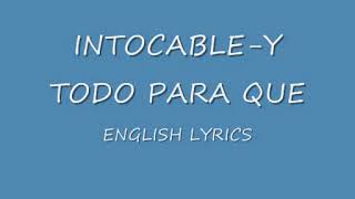 Intocable-y todo para que English lyrics