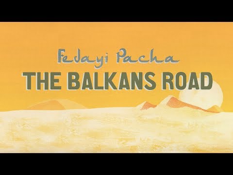 FEDAYI PACHA - The Balkans Road