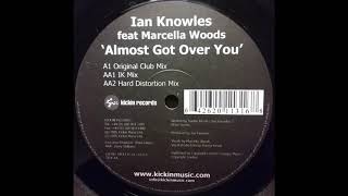 Ian Knowles feat Marcella Woods - Almost Got Over You (IK Mix)