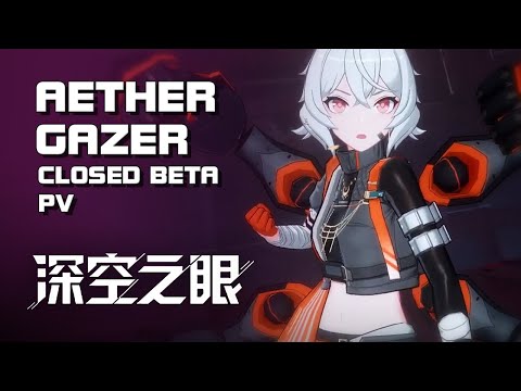 Aether Gazer (深空之眼) - Final Beta PV - Mobile - F2P - CN
