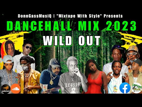 Dancehall Mix 2023 Raw: WILD OUT - Rajahwild, Roze Don, Squash, Byron Messia, M1 & More