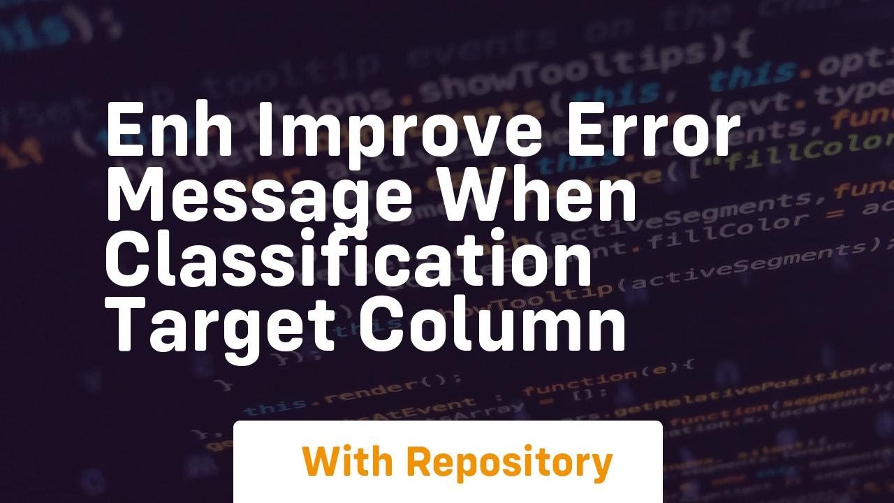ENH Improve error message when classification target column