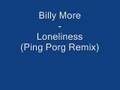 Billy More - Loneliness (Ping Pong Rmx) 