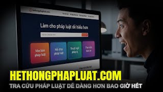 &quot;Mê cung&quot; văn bản pháp luật? Bí quyết tra cứu chính xác 100% và cực nhanh tại hethongphapluat.com

