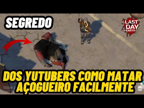COMO MATAR O AÇOUGUEIRO FACILMENTE LAST DAY ON EARTH SURVIVAL #lastdayonearth