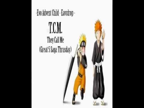 Evo Advent Child Featuring Eavsdrop -T.C.M They Call Me (Great 5 Saga Thursday)