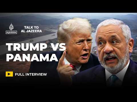 Trump threatens to seize Panama Canal, chief defiant | Talk to Al Jazeera