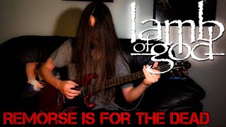 Remorse Is for the Dead by Lamb of God (cover)