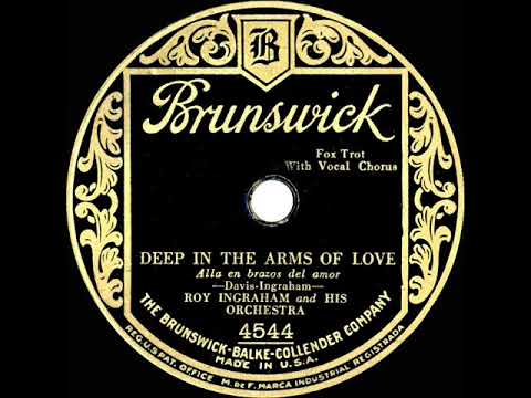 1929 Roy Ingraham - Deep In The Arms Of Love (Roy Ingraham, vocal)