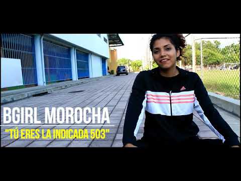 ¿Tú eres la indicada 503? | Bgirl Morocha | El Salvador