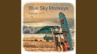Blue Sky Monkeys - Summer Of ‘73 video