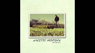 Whitey Morgan - Where Do Ya Want It