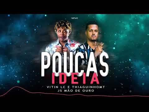 Vitin LC, Thiaguinho MT - POUCAS IDEIA - ÁUDIO OFICIAL