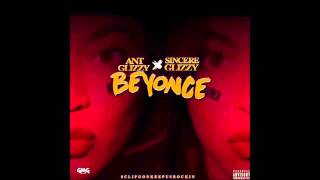 Ant Glizzy - Beyonce Ft. Sincere Glizzy