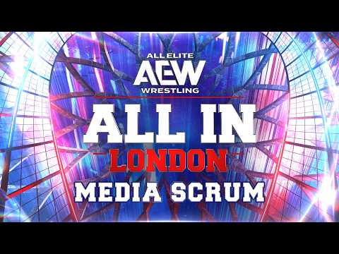 Watch: AEW All In: London Post Show Media Scrum | 8/30/26, London, England