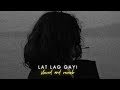 Lat Lag Gayee Benny Dayal Race 2 Slowed Reverb