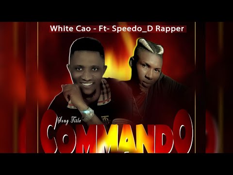 White Cao - Commando ft. Speedo'o (Official Audio)
