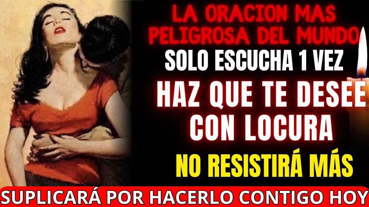 🔥SOLO ESCUCHA Y TE BUSCARÁ DESESPERADO CON ESTA ORACIÓN INFALIBLE AL ESPÍRITU DEL DESEO HOY MISMO❤️