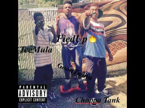 ChoppaTank Ft TeeMula Ft GoonTwinn - FiedUp