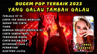 Download lagu DUGEM POP INDO TERBAIK 2023 SPESIAL BUAT YANG LAGI... mp3