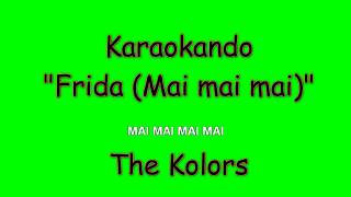 Karaoke Italiano - Frida ( Mai mai mai ) - The Kolors ( Testo )