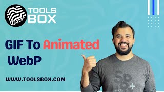 How To Convert GIF To Animated WebP | WWW.TOOLSBOX.COM