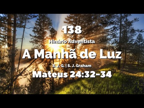 138 - A Manhã de Luz - Hinário IASD Antigo