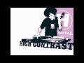 High Contrast - Father, can't you see I'm burning?