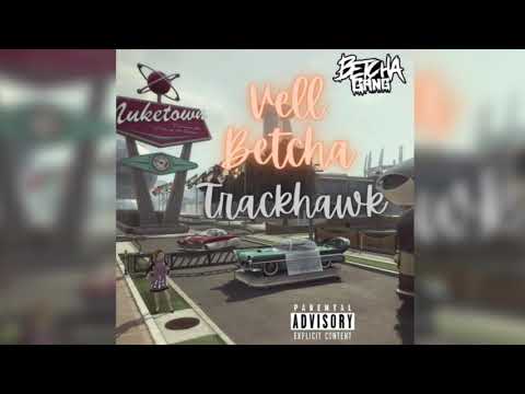 Vell Betcha - Trackhawks