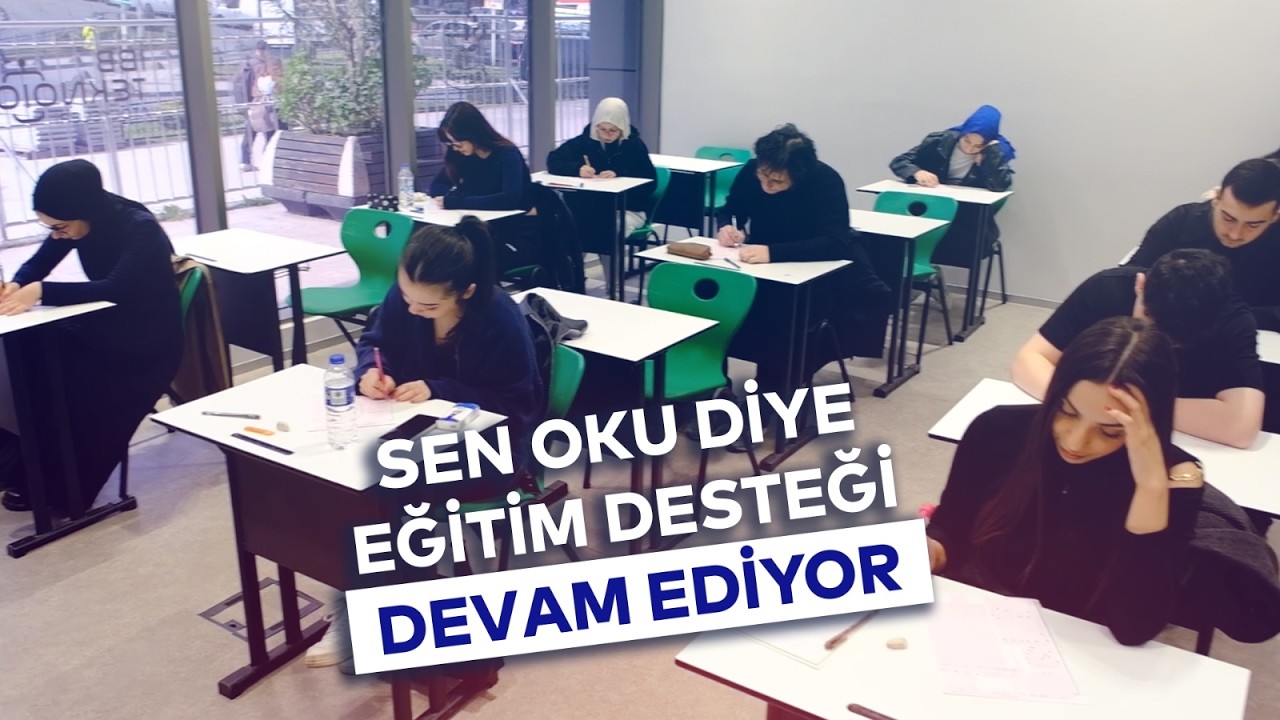 SEN OKU DİYE EĞİTİM DESTEĞİ DEVAM EDİYOR