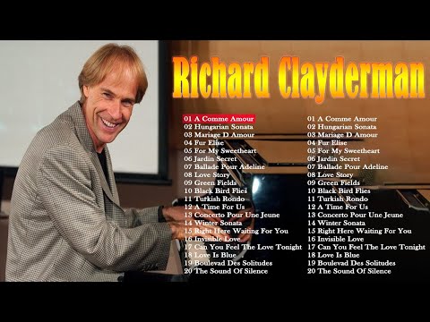 The Best Of Richard Clayderman 2022 - Richard Clayderman Greatest Hits Full Album 2022 - 2023
