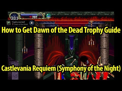 How to Get Dawn of the Dead Trophy Guide - Castlevania Symphony of the Night - Castlevania Requiem