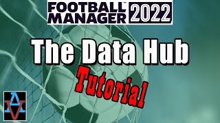 FM22 TUTORIAL: HOW TO USE THE DATA HUB! - A Beginner's Guide to Football Manager 2022 Tutorial