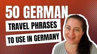 50 Must Know German Travel Phrases for Your Trip to Germany