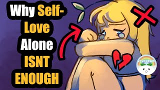 Why Self Love Alone Isn't Enough