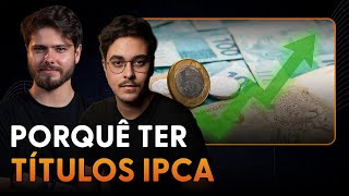 Porquê ter títulos IPCA???