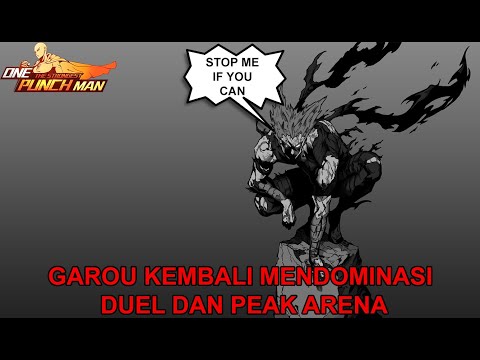 GAROU KEMBALI MENDOMINASI DI DUEL DAN PEAK ARENA - ONE PUNCH MAN THE STRONGEST