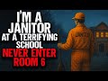 I M A Janitor At A TERRIFYING School Never Enter Room 6