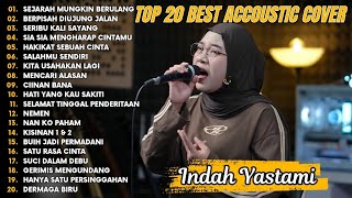 Download lagu Indah Yastami Top 20 Best Akustik Terpopuler | Sejarah Mungkin Berulang | Indah Yastami Full Album mp3