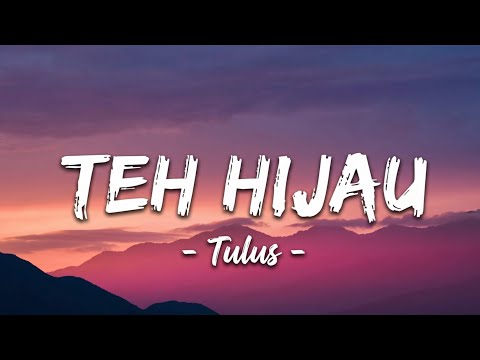 Teh Hijau - Tulus (Lirik Lagu) #fyp #music 