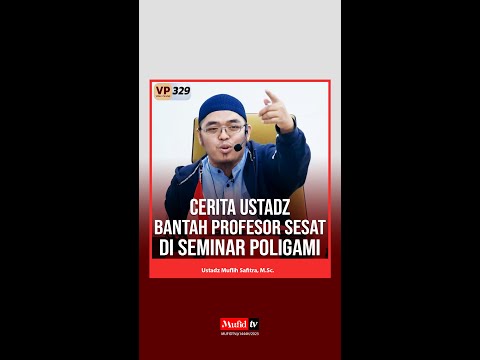 VP0329 | STORY OF USTADZ DENYING A PROFESSOR AS HERETICAL AT A POLYGAMY SEMINAR | Ustadz Muflih S...