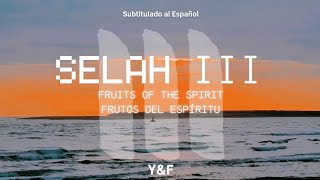 Selah III (Fruits of the Spirit) - Hillsong Young &amp; Free | Subtitulado al español