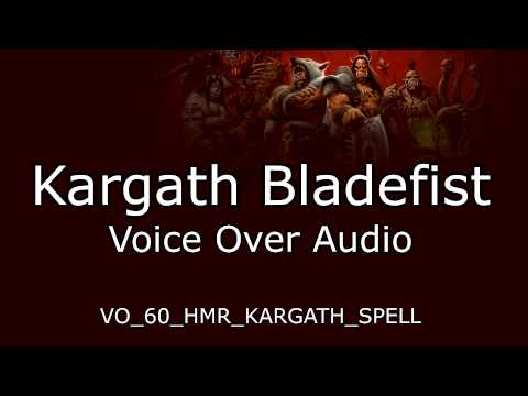 Kargath Bladefist Voice Over Audio - Warlords of Draenor