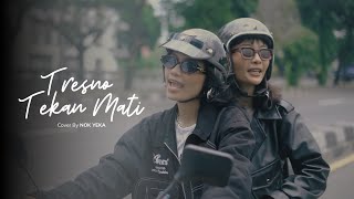 Download lagu Tresno Tekan Mati - NOK YEKA mp3