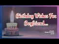 Birthday Wishes For Boyfriend Happy Birthday My Love Birthday Wishes For Him
