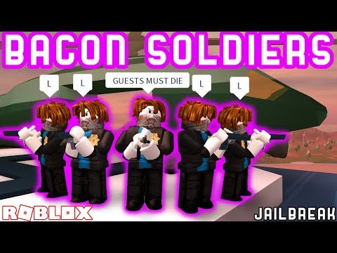 The Last Guest 3 Bacon Soldiers In Jailbreak Roblox Jailbreak Ft - the last guest 3 bacon soldiers in jailbreak roblox jailbreak ft myusernamesthis