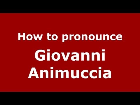 How to pronounce Giovanni Animuccia (Italian/Italy) - PronounceNames.com